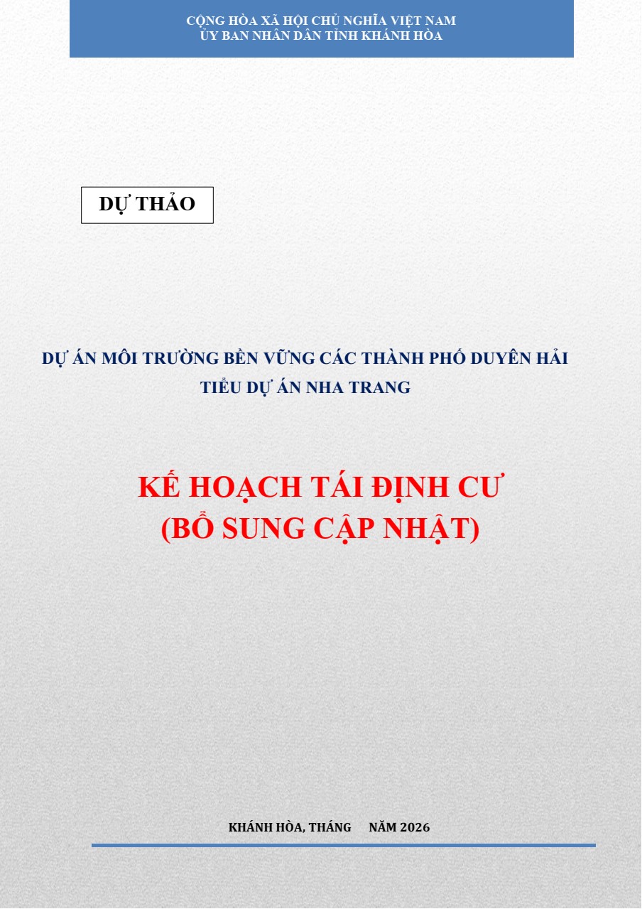Dự thảo: KẾ HOẠCH TÁI ĐỊNH CƯ (BỔ SUNG CẬP NHẬT) _ DỰ ÁN MÔI TRƯỜNG BỀN VỮNG CÁC THÀNH PHỐ DUYÊN HẢI TIỂU DỰ ÁN NHA TRANG