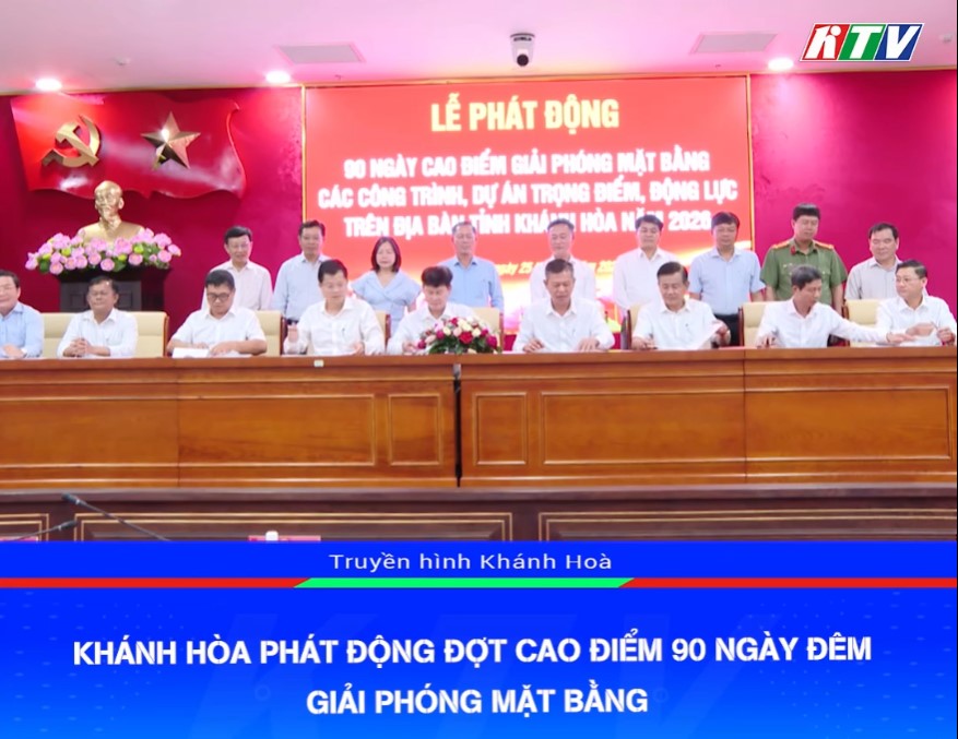 VIDEO: Khánh Hòa phát động đợt cao điểm 90 ngày đêm giải phóng mặt bằng