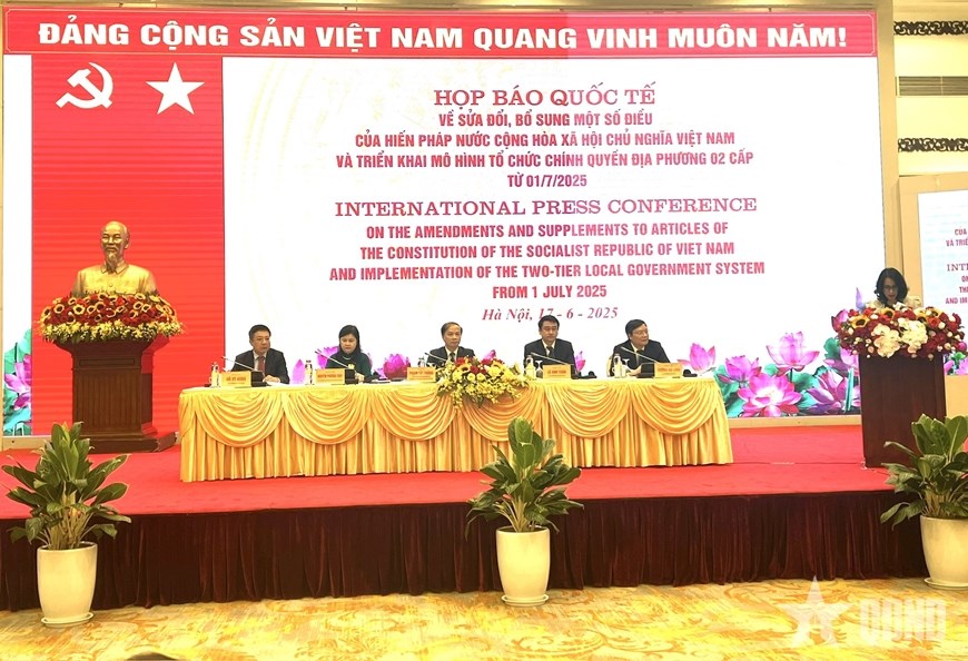 Vận hành tổ chức bộ máy mới của Việt Nam theo mô hình tổ chức chính quyền địa phương 2 cấp từ ngày 1-7-2025