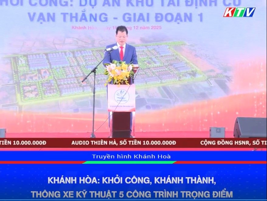 VIDEO_ Khánh Hòa: Khởi công, khánh thành, thông xe kỹ thuật 5 công trình trọng điểm