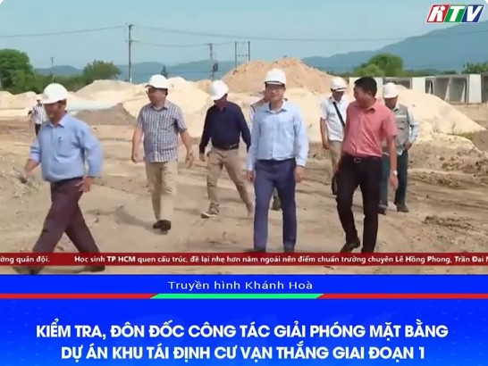Hình ảnh về VIDEO: Kiểm tra, đôn đốc công tác giải phóng mặt bằng Dự án Khu tái định cư Vạn Thắng giai đoạn 1